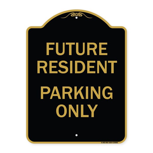 Signmission Reserved Parking Sign Future Resident Parking Only, Black & Gold Alum Sign, 18" x 24", BG-1824-23050 A-DES-BG-1824-23050 - main
